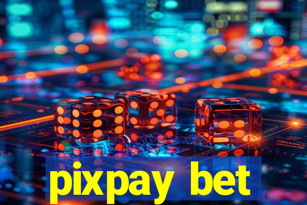 pixpay bet
